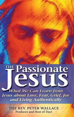 The Passionate Jesus - Wallace, The Rev. Peter