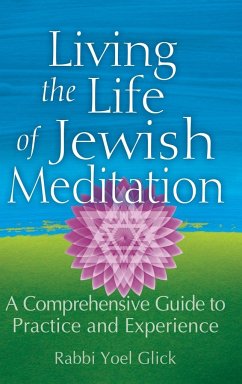 Living the Life of Jewish Meditation - Glick, Rabbi Yoel