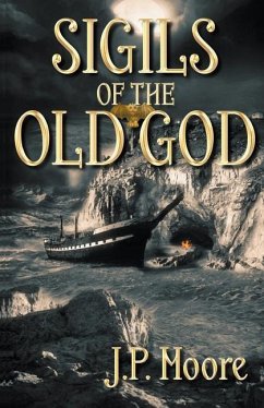 Sigils of the Old God - Moore, J. P.
