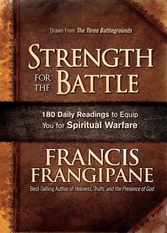 Strength for the Battle: Wisdom and Insight to Equip You for Spiritual Warfare - Frangipane, Francis