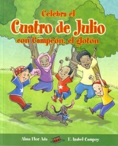 Celebra El Cuatro de Julio Con Campeon, El Gloton - Ada, Alma Flor; Campoy, F Isabel