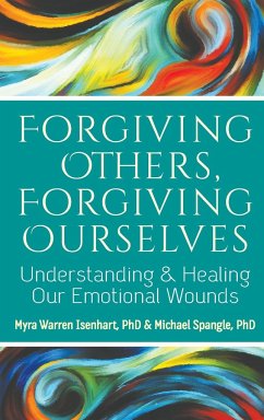 Forgiving Others, Forgiving Ourselves - Isenhart, Myra Warren; Spangle, Michael