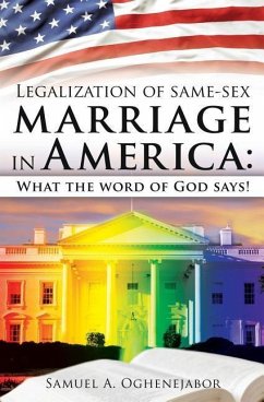 Legalization of same-sex marriage in America: What the word of God says! - Oghenejabor, Samuel A.