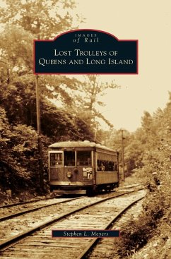 Lost Trolleys of Queens and Long Island - Meyers, Stephen L.