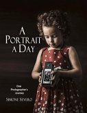 A Portrait a Day: One Photographer's Journey Volume 1