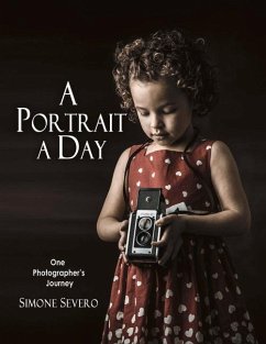 A Portrait a Day: One Photographer's Journey Volume 1 - Severo, Simone