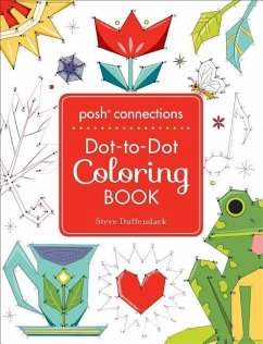 Posh Connections a Dot-To-Dot Coloring Book for Adults - Duffendack, Steve