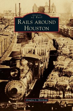 Rails Around Houston - Weiskopf, Douglas L.