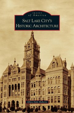 Salt Lake City's Historic Architecture - Roberts, Allen Dale