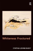 Whiteness Fractured. by Cynthia Levine-Rasky