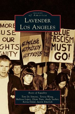 Lavender Los Angeles - Roots of Equality; Desimone, Tom; Wang, Teresa