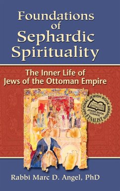 Foundations of Sephardic Spirituality - Angel, Rabbi Marc D.