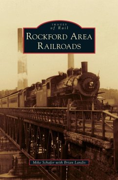 Rockford Area Railroads - Schafer, Mike