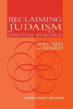 Reclaiming Judaism as a Spiritual Practice - Milgram, DMin Rabbi Goldie