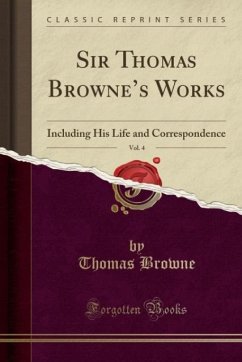 Sir Thomas Browne's Works, Vol. 4