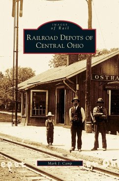 Railroad Depots of Central Ohio - Camp, Mark J.