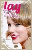 Tay Taylor Swiftin Hikayesi - Parker, Jill