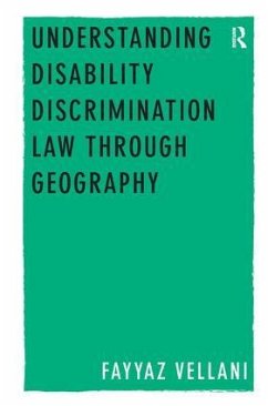 Understanding Disability Discrimination Law through Geography - Vellani, Fayyaz