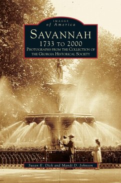 Savannah, 1733 to 2000 - Georgia Historical Society; Johnson, Mandi D.; Dick, Susan E.