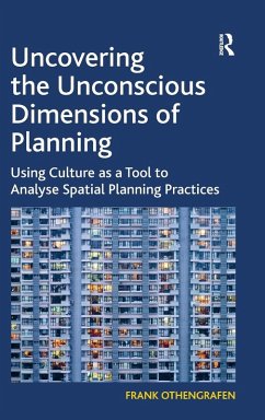 Uncovering the Unconscious Dimensions of Planning - Othengrafen, Frank