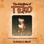 The Adventures of Teko: A Year of Surprises with a Wonderful Adopted Pooch!