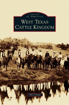 West Texas Cattle Kingdom - O'Neal, Bill