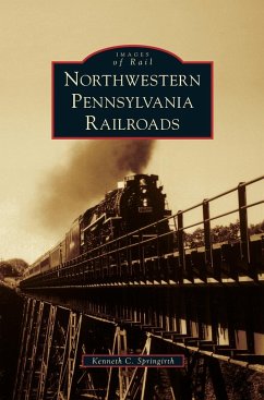 Northwestern Pennsylvania Railroads - Springirth, Kenneth C.