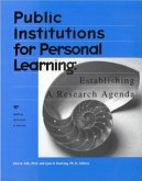 Public Institutions for Personal Learning: Establishing a Research Agenda