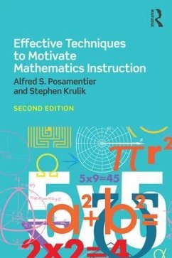 Effective Techniques to Motivate Mathematics Instruction - Posamentier, Alfred S; Krulik, Stephen