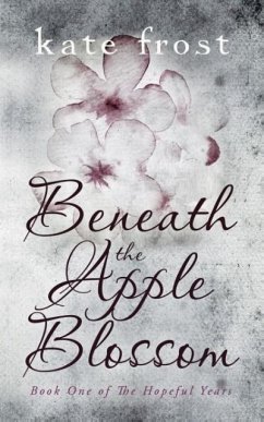 Beneath the Apple Blossom - Frost, Kate