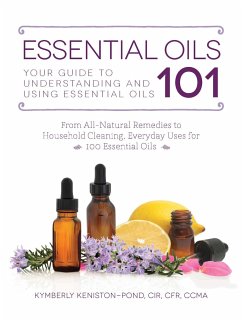 Essential Oils 101 - Keniston-Pond, Kymberly