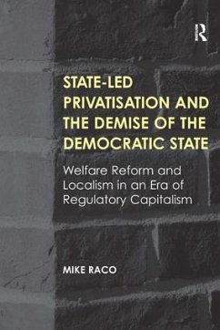 State-led Privatisation and the Demise of the Democratic State - Raco, Mike