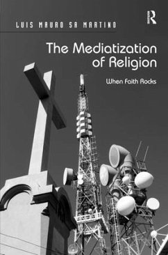 The Mediatization of Religion - Martino, Luis Mauro Sa