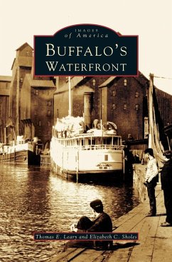 Buffalo's Waterfront - Leary, Thomas E.; Sholes, Elizabeth C.