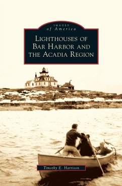 Lighthouses of Bar Harbor and the Acadia Region - Harrison, Timothy E.