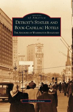 Detroit's Statler and Book-Cadillac Hotels - Kohrman, David George