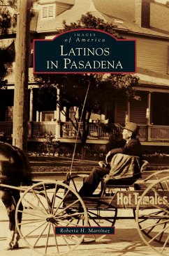 Latinos in Pasadena - Martinez, Roberta H.