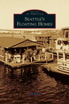 Seattle's Floating Homes - Feeney, Erin