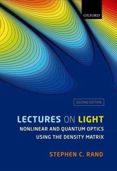 Lectures on Light: Nonlinear and Quantum Optics Using the Density Matrix - Rand, Stephen C.