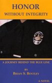 Honor Without Integrity: A Journey Behind the Thin Blue Line