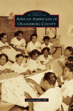 African Americans of Orangeburg County - Hill, Lauritza Salley