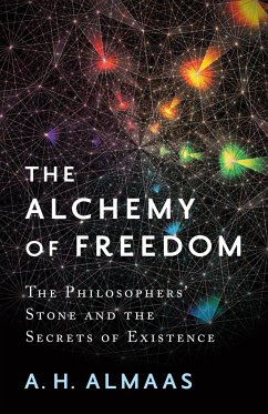 The Alchemy of Freedom: The Philosophers' Stone and the Secrets of Existence - Almaas, A. H.