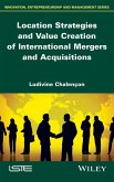 Location Strategies and Value Creation of International Mergers and Acquisitions