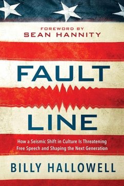 Fault Line: How a Seismic Shift in Culture Is Threatening Free Speech and Shaping the Next Generation - Hallowell, Billy