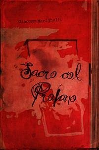 Sacro col Profano (fixed-layout eBook, ePUB) - Marighelli, Giacomo