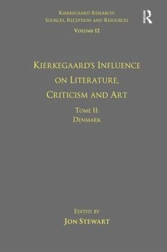 Volume 12, Tome II: Kierkegaard's Influence on Literature, Criticism and Art - Stewart, Jon