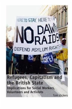 Refugees, Capitalism and the British State - Vickers, Tom