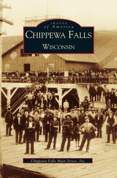 Chippewa Falls Wisconsin - Schuh, Jim; Chippewa Falls Main Street, Inc; Chippewa Falls Main Street Inc