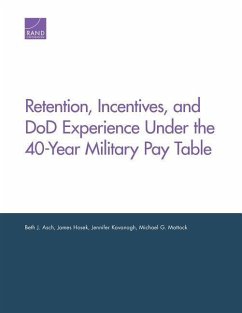 Retention, Incentives, and DoD Experience Under the 40-Year Military Pay Table - Asch, Beth J; Hosek, James; Kavanagh, Jennifer