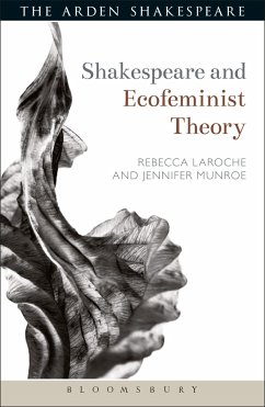 Shakespeare and Ecofeminist Theory - Munroe, Jennifer; Laroche, Rebecca